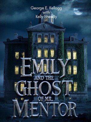 cover image of Emily and the Ghost of Mr. Mentor